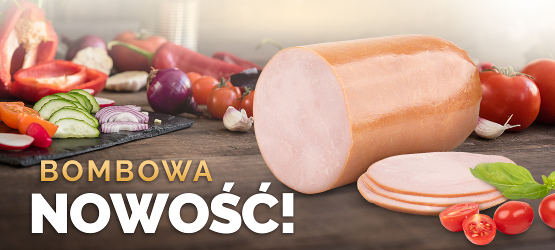 Bombowa nowość – Szynka gotowana bomba!